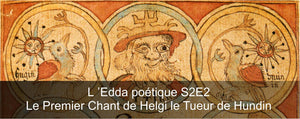 EDDA poétique S2E02 : Le Premier Chant de Helgi le Tueur de Hundin
